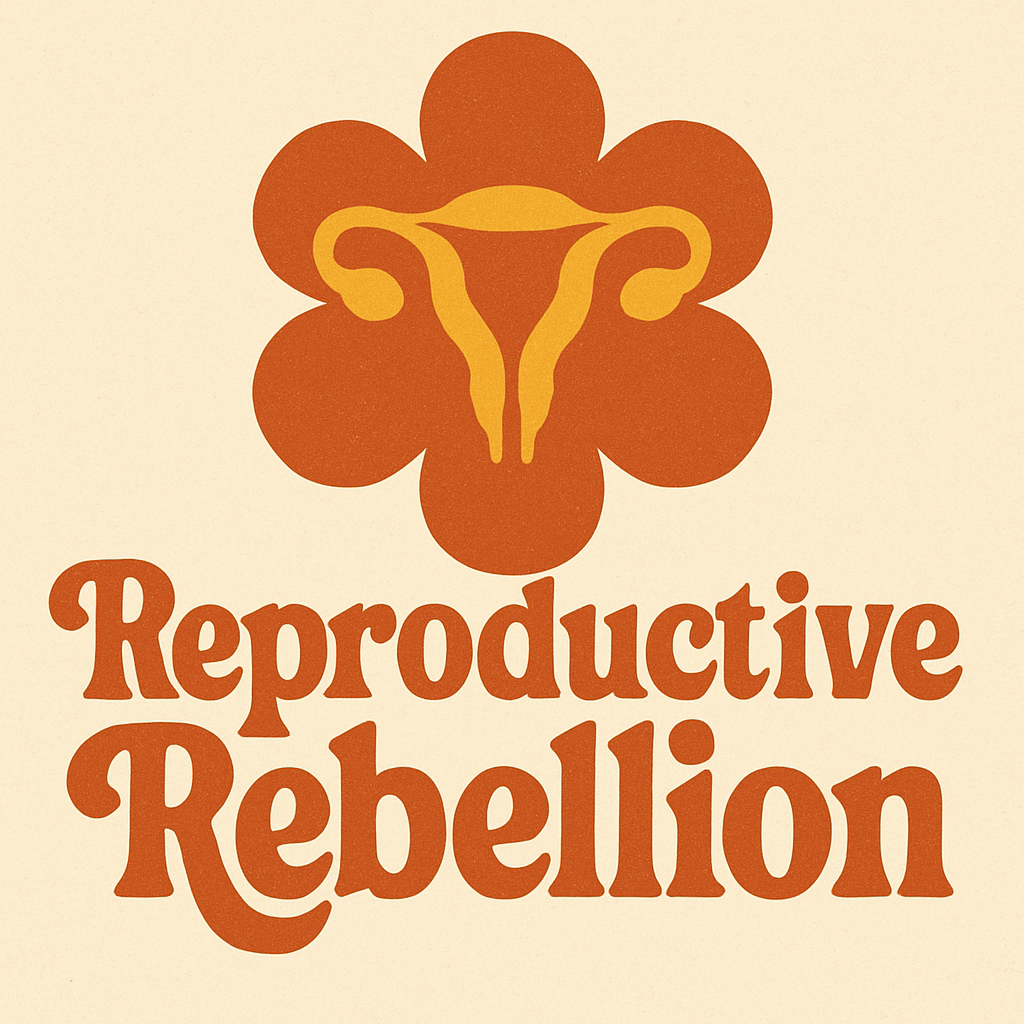 Reproductive Rebellion